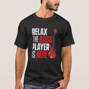 Camiseta Relaxe O Baixista Está Aqui Baixista Guitarrista