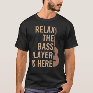 Camiseta Relaxe O Baixista Está Aqui Guitarrista Instrument