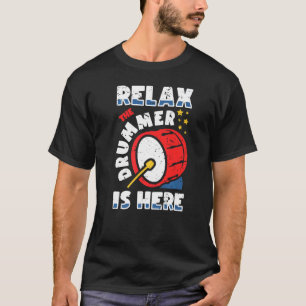 Camiseta Relaxe O Baterista Está Aqui O Tambor Preparar O D