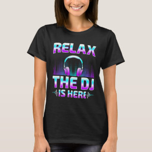 Camiseta Relaxe, o DJ está aqui   DJ Disc Jockey Reprodutor