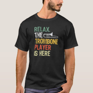 Camiseta Relaxe O Jogador De Trombone Está Aqui