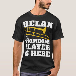 Camiseta Relaxe O Jogador De Trombone Está Aqui