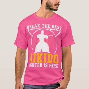 Camiseta Relaxe O Melhor Combatente De Aikido Está Aqui, Ai