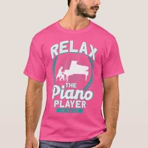 Camiseta Relaxe O Pianista Está Aqui Tocando Piano