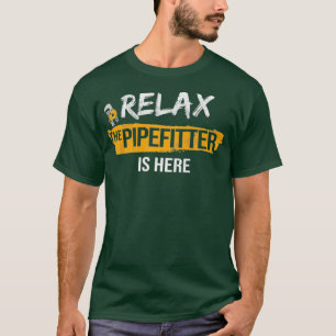Camiseta Relaxe Pipefitter está aqui Pipefit Plumbing