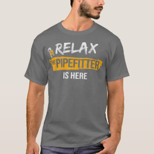 Camiseta Relaxe Pipefitter está aqui Pipefit Plumbing