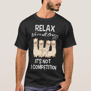 Camiseta Relaxe Somos Todos Loucos Não É Uma Competição