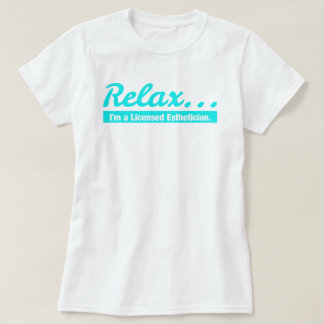 Camiseta Relaxe... Sou um Estheticista T-Shirt