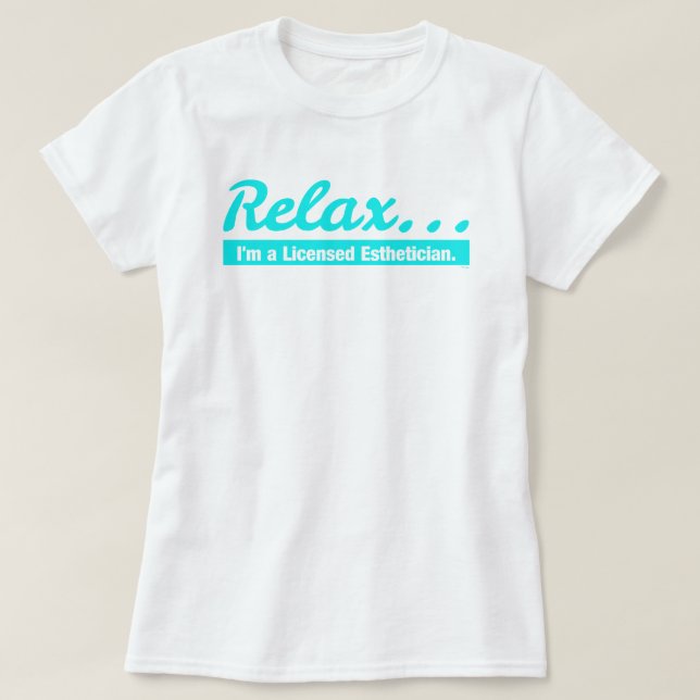 Camiseta Relaxe... Sou um Estheticista T-Shirt (Frente do Design)