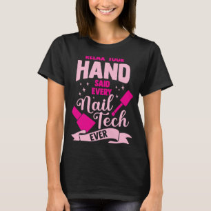 Camiseta Relaxe Sua Mão Disse Toda Tecnologia De Unhas Nunc