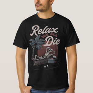 Camiseta Relaxe Todos Morremos Rapazes e Meninas Novo Hallo