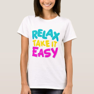 Camiseta RELAXE TOMAM-LHE o t-shirt FÁCIL da mulher