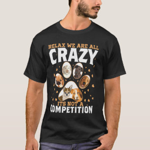 Camiseta Relaxe, Tudo Maluco Não É Uma Competição Para Cach