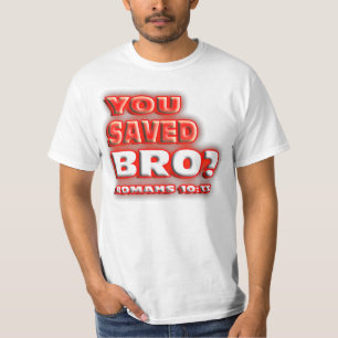 Camiseta RELIGIOSO você salvar Bro? 10:13 dos ROMANOS.