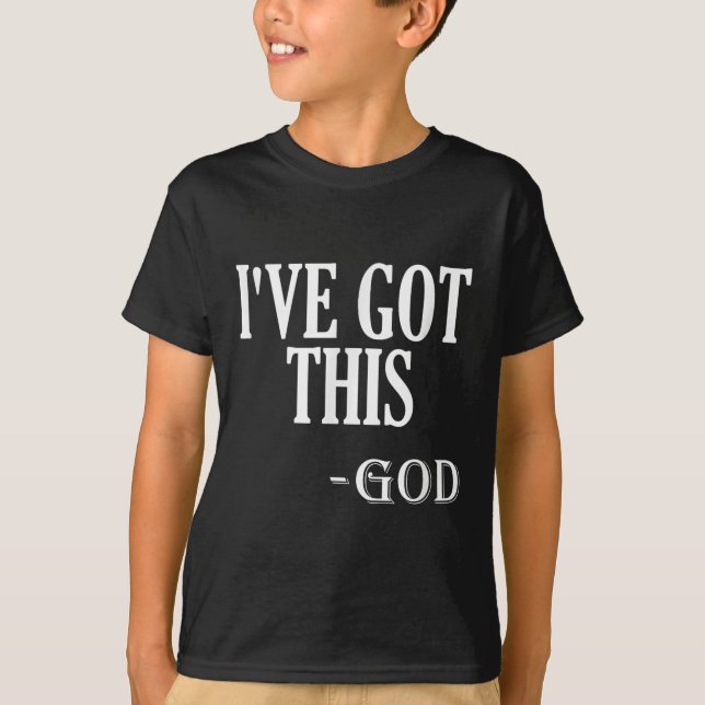 Camiseta Religious Motivational Saying I've Got This - God  (Frente)