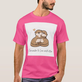 Camiseta Remeber to love each otter