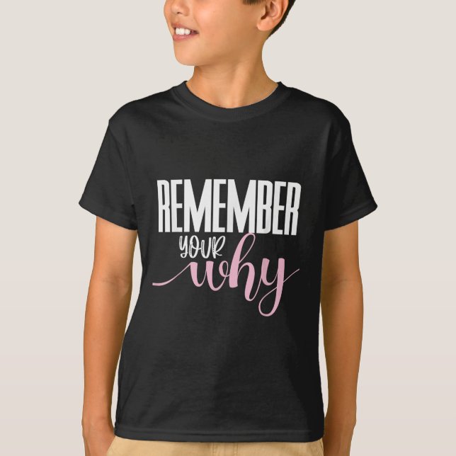 Camiseta Remember Your Why Gym Motivation Fitness Insration (Frente)