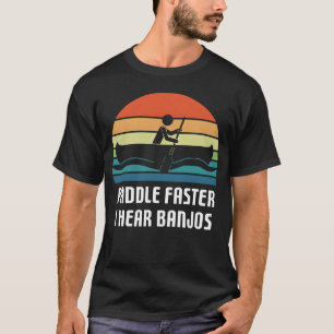 Camiseta Remo Antigo Mais Rápido Eu Ouço Banjos Acampamento