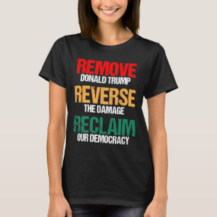 Camiseta Remova Trump Reverta os Danos Reivindique Nossa De