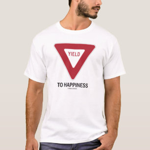 Camiseta Rendimento à felicidade (sinal de tráfego)