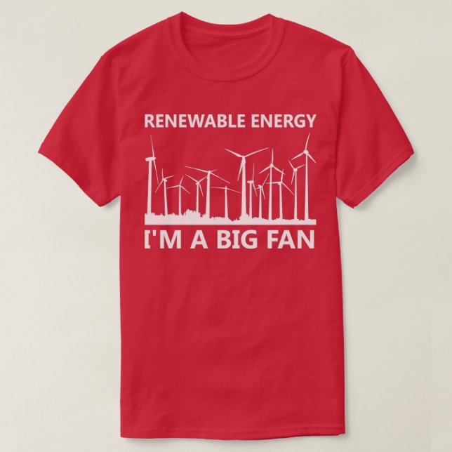 Camiseta Renewable Energy Iampx27m A Big Fan Wind Turbine V (Frente do Design)