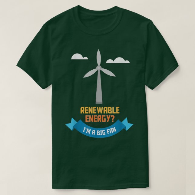 Camiseta Renewable Energy Im A Big Fan Funny Environment Pu (Frente do Design)