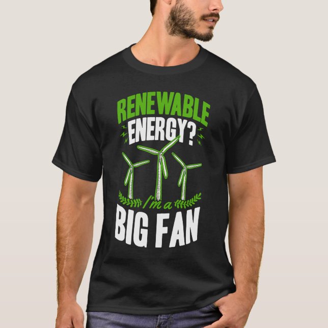 Camiseta Renewable Energy I'm A Big Fan Wind Turbine Techni (Frente)