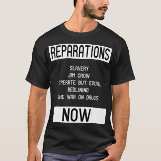 Camiseta REPARATIONS for BLM, Social Justice and Equality 