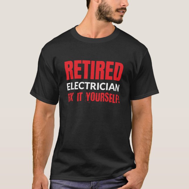 Camiseta Reparo aposentado do eletricista ele você mesmo! (Frente)