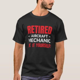 Camiseta Reparo aposentado do mecânico de aviões ele você