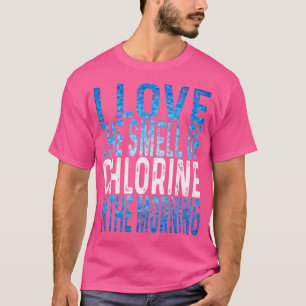 Camiseta Reparo De piscinas Eu Amo O Cheiro De Cloro No Mo