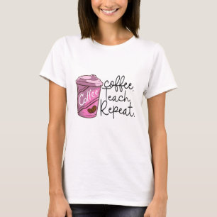 Camiseta Repetição de Ensino de Café Engraçado Citação de