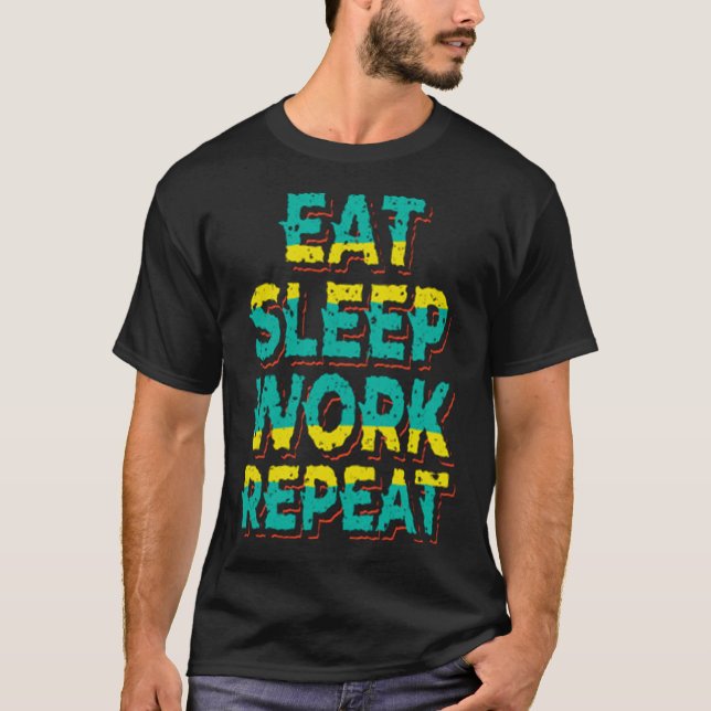 Camiseta Repetir o trabalho de dormir (Frente)