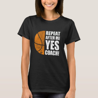 Camiseta Repita Depois de Mim Sim Treinador Cabeça de Basqu