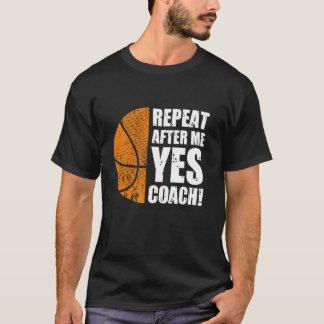 Camiseta Repita Depois de Mim Sim Treinador Cabeça de Basqu