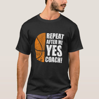 Camiseta Repita Depois de Mim Sim Treinador Cabeça de Basqu