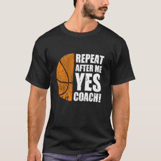 Camiseta Repita Depois de Mim Sim Treinador Cabeça de Basqu
