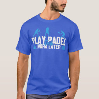 Camiseta Reproduzir o trabalho do padel depois do Tênis da
