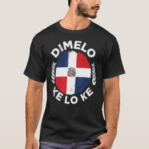 Camiseta República Dominicana Flag Dimelo Ke Lo Ke Dominica