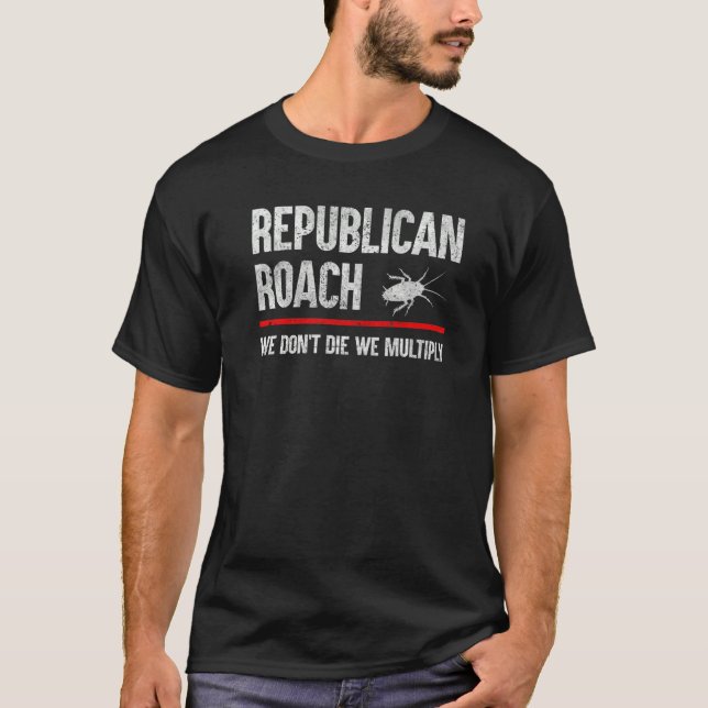 Camiseta Republican Roach We Don't Die We Multiply (Frente)