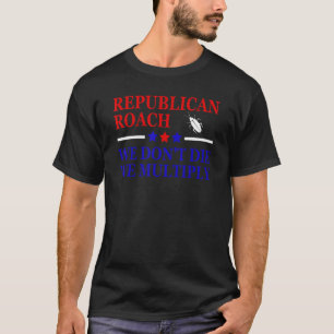 Camiseta Republicano Roach Nós não morremos nós estamos diz