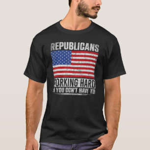 Camiseta Republicanos A Trabalhar Duro Para Que Não Tenham
