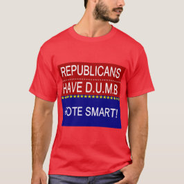 Camiseta Republicanos Têm D.U.M.B.