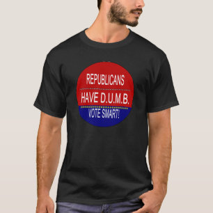 Camiseta Republicanos Têm D.U.M.B.