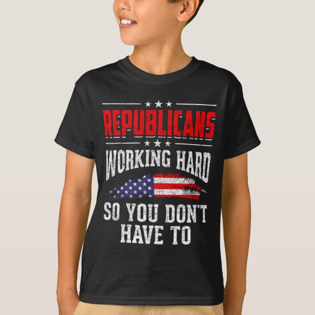 Camiseta Republicans Working Hard So You Dont Have To Repub (Frente)