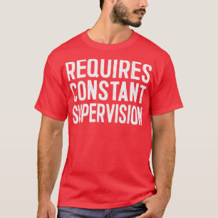 Camiseta Requer supervisão constante
