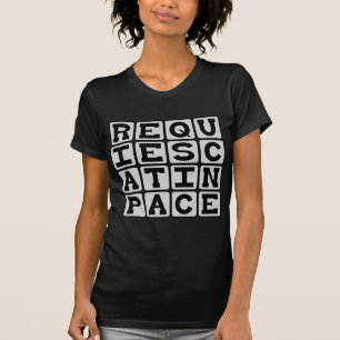 Camiseta Requiescat In Pace, Descanse Em Paz, R.I.P