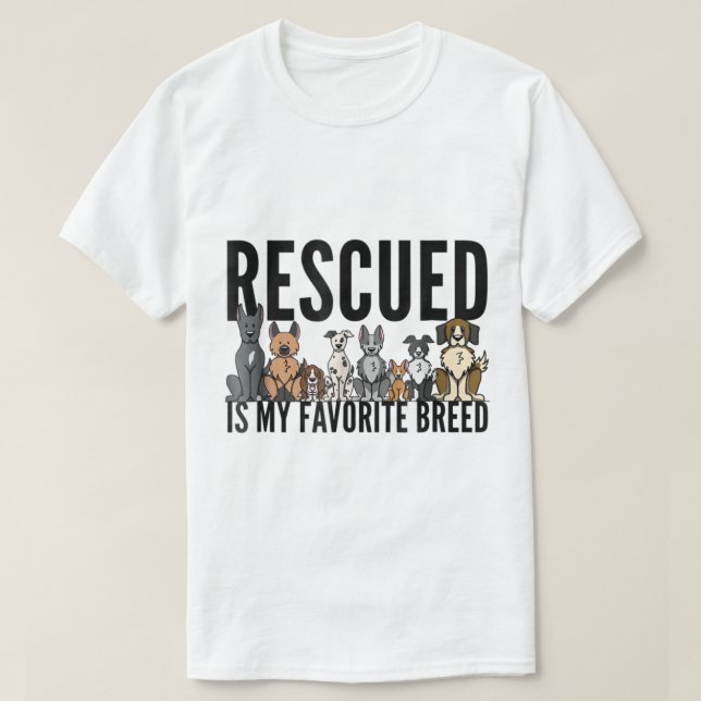 Camiseta Rescued Is My Favorite Breed Dog Lover Design (Frente do Design)