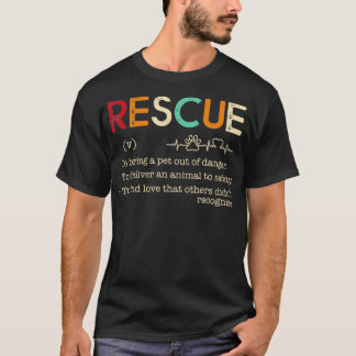 Camiseta RescueTo bring a pet out of dangerTo deliver an