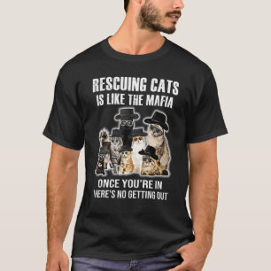 Camiseta Resgatar Gatos É Como A Máfia Uma Vez